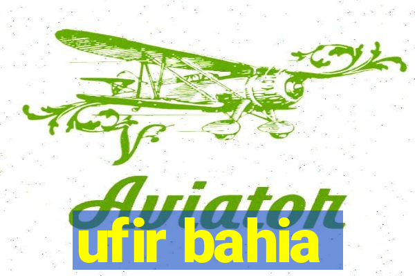 ufir bahia